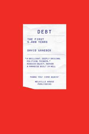 Debt: The First 5,000 Years